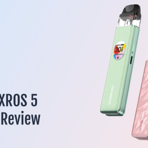 Vaporesso XROS 5 and 5 Mini Review